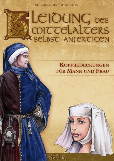 Kleidung des Mittelalters selbst anfertigen - Kopfbedeckungen